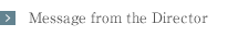 Message from the Director
