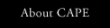 About CAPE