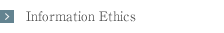 Information Ethics